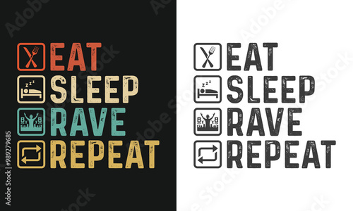 Eat Sleep Rave Repeat  t-shirt.  Daily Repeating Never Ending Dance Music Party Life Techno Life Club DJ Party Letters Saying Quote Text Bass Sound Love Icon Symbol Cool Hard Style Trance Electro 