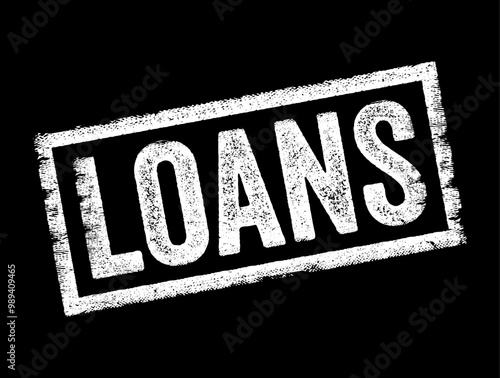 LOANS - financial arrangement in which a lender provides money or assets to a borrower, and the borrower agrees to repay the loan amount with interest over a specified period, text concept stamp