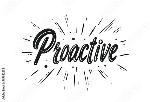 The design displays the word Proactive in a bold style, surrounded by dynamic bursts that enhance its motivational message, perfect for inspiring enthusiasm