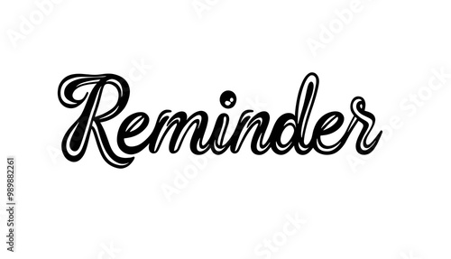 A stylized text design captures the word Reminder in an elegant font, suitable for use in digital notifications or as part of motivational artwork