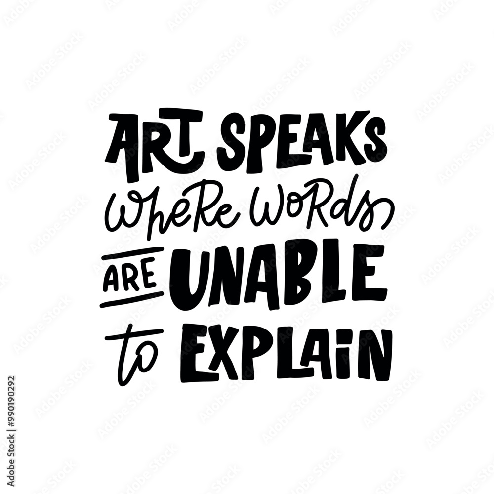 Stylish and inspiring statement about the role of art in our lives. The lettering Stylish and inspiring statement about the role of art in our lives. The lettering