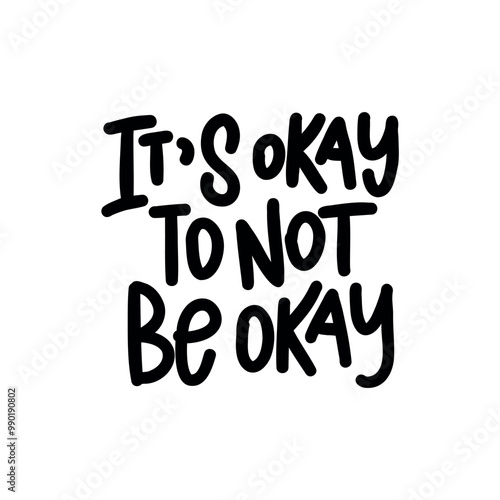 Stylish and compassionate statement about accepting your feelings. The lettering "It's okay to not be okay" will be a great addition to designs related to mental health, self-care, and support.