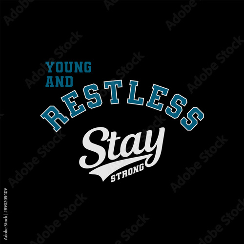 Young, restless, abstract typography motivational quotes modern design slogan. Vector illustration graphics print t shirt, apparel, background, poster, banner, postcard or social media content.	