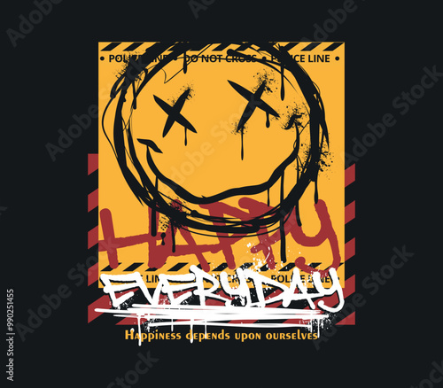 Happy Everyday Slogan T-Shirt Design with Graffiti-Style Grunge Happy Face Illustration, Ideal for Streetwear, Hoodies, and Casual Apparel