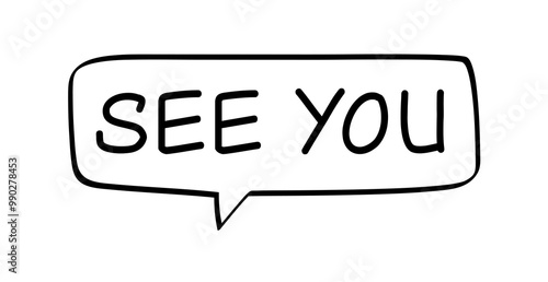 see you - text in a speech bubble