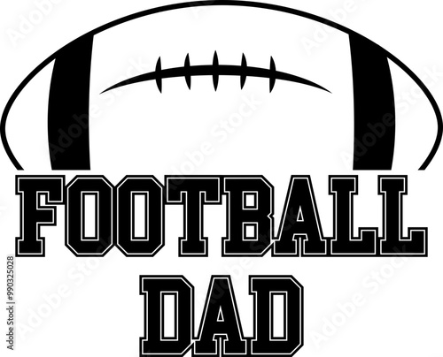 Football Dad SVG Cut file for Cricut and Silhouette , Vector, Logo , T Shirt