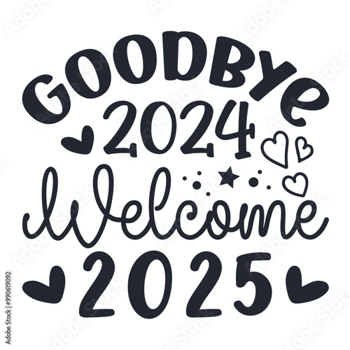 Goodbye 2024 Welcome 2025