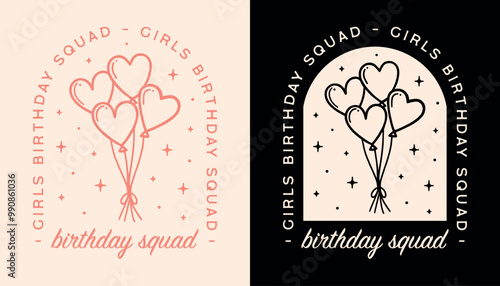 Girls birthday squad group crew besties best friends matching party shirt tee design. Cute heart balloons girly pink retro vintage preppy theme aesthetic illustration quotes printable vector cut file.