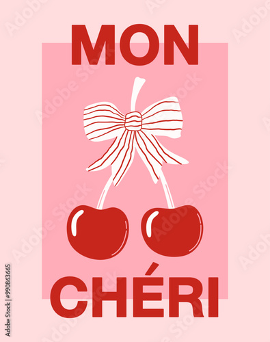Mon Cheri Print. French Ma Cherie retro poster. Cherry Food Print. Trendy gallery contemporary wall arts with cherry design. Vector art illustration for wall decor, postcard, packaging, t shirt etc.