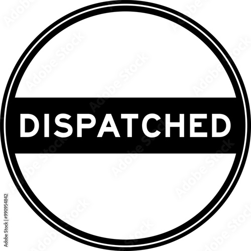Black color round seal sticker in word dispatched on white background