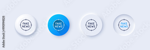 Fake news line icon. Neumorphic, Blue gradient, 3d pin buttons. Propaganda conspiracy target sign. Wrong truth symbol. Line icons. Neumorphic buttons with outline signs. Vector