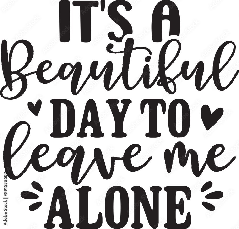 It's a Beautiful Day to Leave Me Alone It's a Beautiful Day to Leave Me Alone