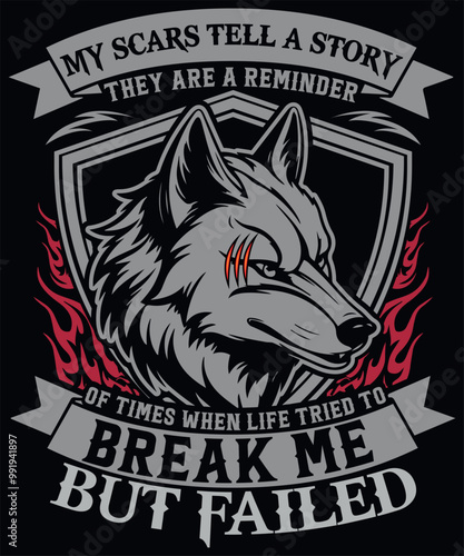 My scars tell a story wolf tshirt design vector illustration