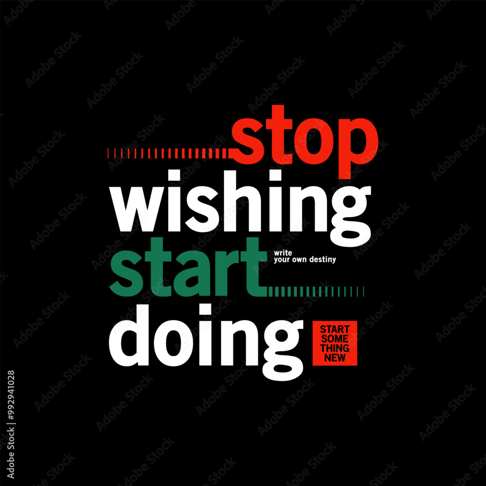 Stop wishing, start doing, abstract typography motivational quotes modern design slogan. Vector illustration graphics print t shirt, apparel, background, poster, banner, postcard or social media Stop wishing, start doing, abstract typography motivational quotes modern design slogan. Vector illustration graphics print t shirt, apparel, background, poster, banner, postcard or social media