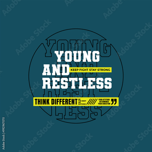 Young, restless, abstract typography motivational quotes modern design slogan. Vector illustration graphics print t shirt, apparel, background, poster, banner, postcard or social media content.