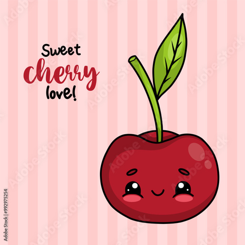 Cute Cherry. Cartoon funny kawaii berry character. Card with slogan. Vector illustration