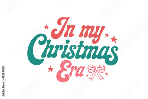 In my Christmas Era, Retro Christmas Quote typography T shirt Design