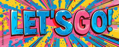 Energetic pop art background featuring "LET'S GO!" Comic book style, Bold patterns, Colorful vector