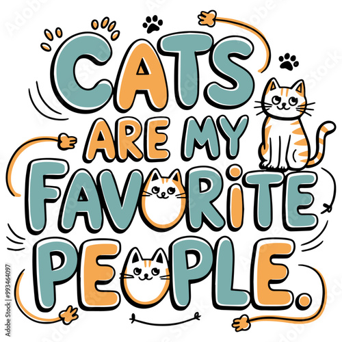 Cats are my favorite people typography t-shirt design vector illustration.