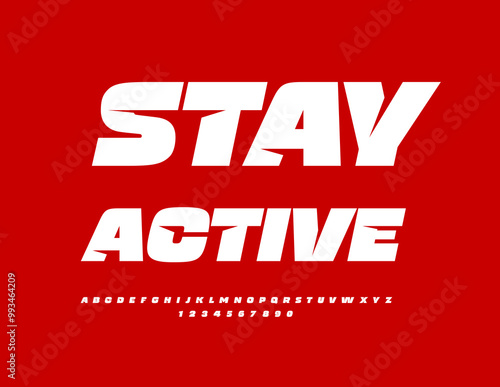 Vector motivational poster Stay Active. Modern Bold Font. White unique Alphabet Letters and Numbers set