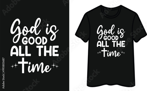 God is Good All The Time. God T Shirt Design