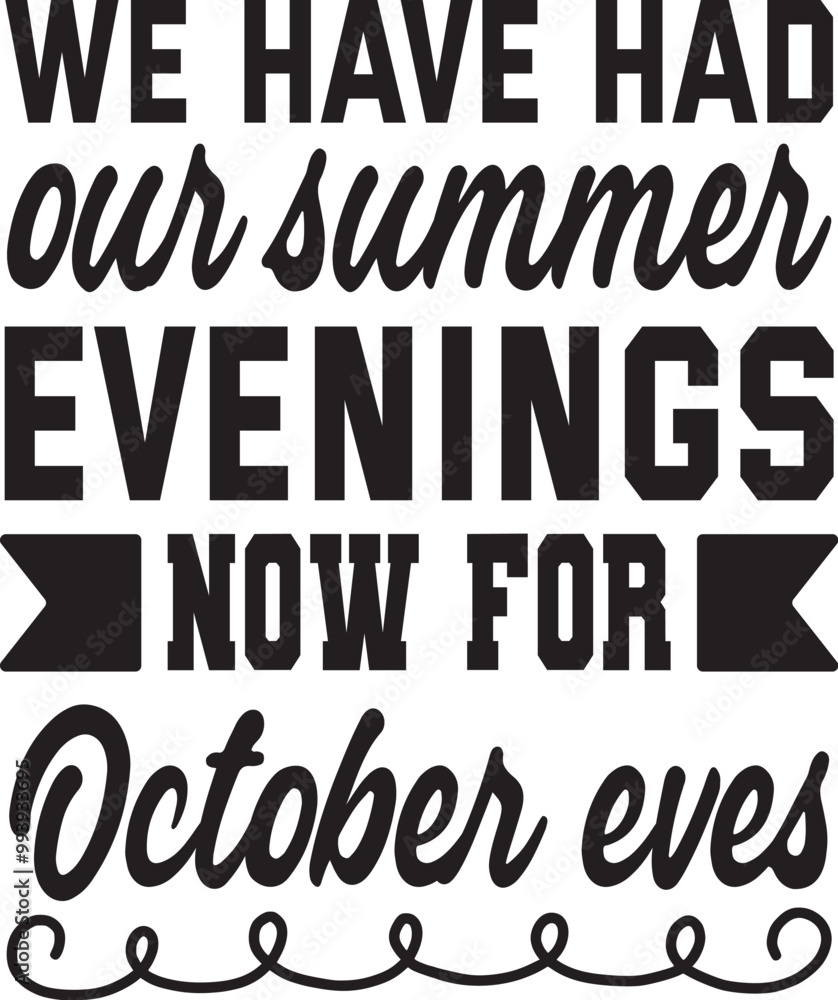 We have had our summer evenings now for October eves SVG We have had our summer evenings now for October eves SVG