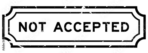 Grunge black not accepted word rubber seal stamp on white background