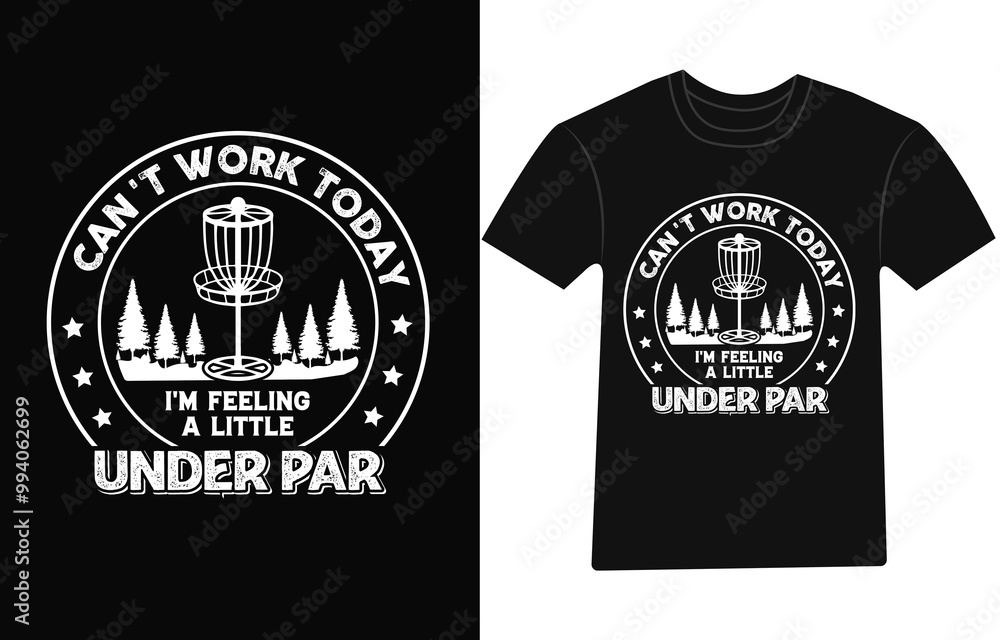 Cant't work today i'm feeling a little under par t shirt design Cant't work today i'm feeling a little under par t shirt design