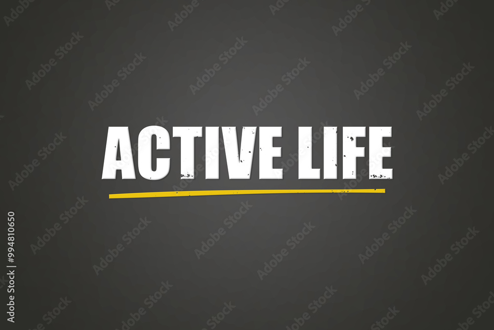 Obraz premium Active Life.. A blackboard with white text. Illustration with grunge text style.