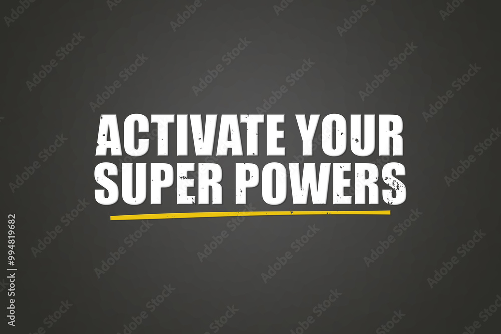 Activate your Super Powers. A blackboard with white text. Illustration with grunge text style. Activate your Super Powers. A blackboard with white text. Illustration with grunge text style.