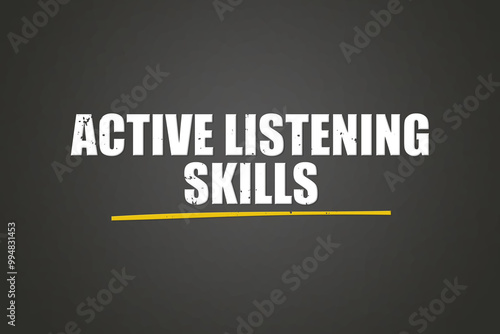 Active Listening Skills. A blackboard with white text. Illustration with grunge text style.