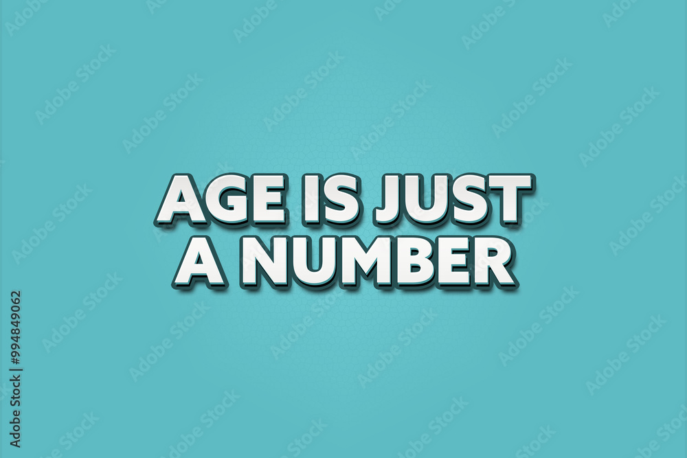 age is just a number.. A Illustration with white text isolated on light green background. age is just a number.. A Illustration with white text isolated on light green background.
