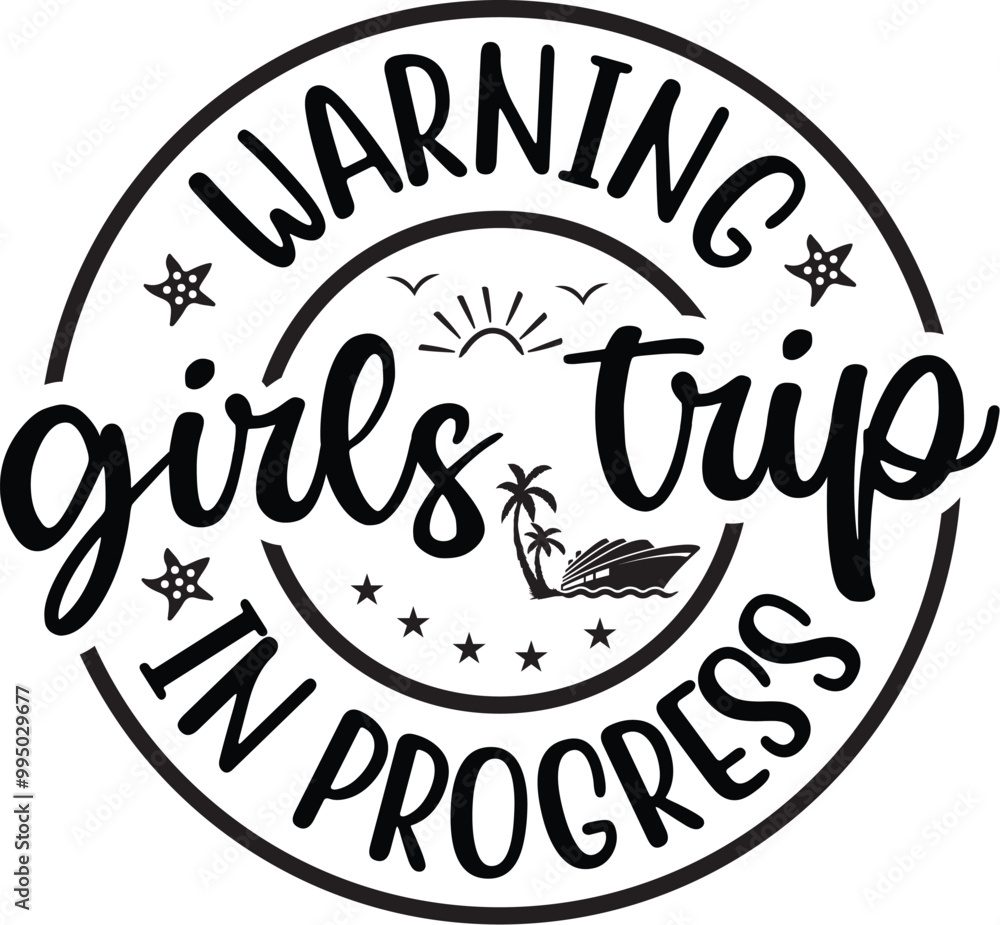 Warning Girls Trip in Progress Warning Girls Trip in Progress