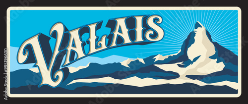 Valais Swiss cantons plate, Switzerland tin plaque. Vector vintage banner with Switzerland travel touristic landmark, mountain and snowy peaks. Retro sign, board or postcard with scenery landscape