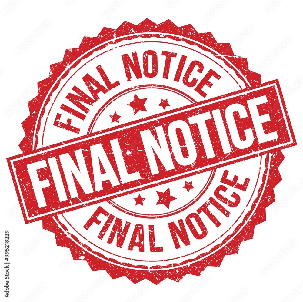 FINAL NOTICE text on red round stamp sign FINAL NOTICE text on red round stamp sign