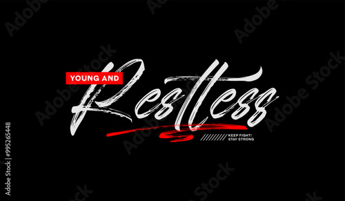 Young, restless, abstract typography motivational quotes modern design slogan. Vector illustration graphics print t shirt, apparel, background, poster, banner, postcard or social media content.