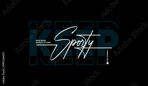 Keep sporty, abstract typography motivational quotes modern design slogan. Vector illustration graphics print t shirt, apparel, background, poster, banner, postcard or social media content.