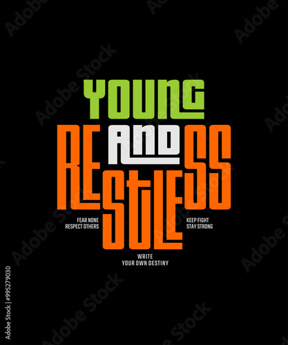 Young, restless, abstract typography motivational quotes modern design slogan. Vector illustration graphics print t shirt, apparel, background, poster, banner, postcard or social media content.