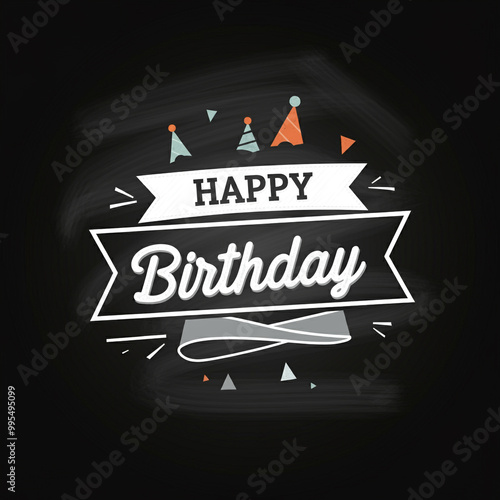 A monochromatic "Happy Birt...