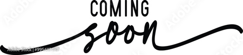 Black Coming soon calligraphy. Hand drawn lettering phrase script, Calligraphy t shirt design, Isolated on white background, Files for Cutting Cricut and Silhouette, EPS 10, Black and white