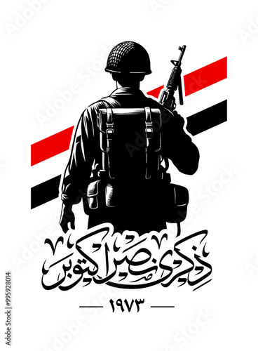 Translation October Victory Memory Arabic calligraphy font design with Egyptian flag Colors October war victory greetings with silhouette for a soldier with the Egyptian flag