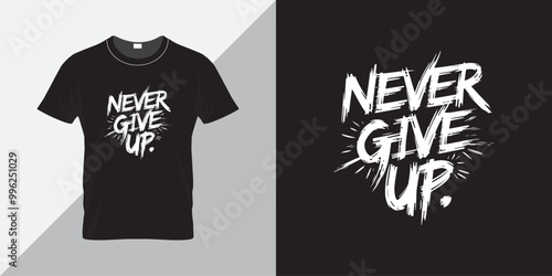 Never give up motivational quotes t shirt design graphic vector