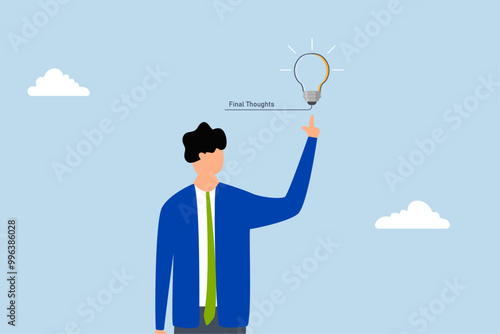 Final thoughts, Entrepreneur struck with brilliant idea for last minute insights.