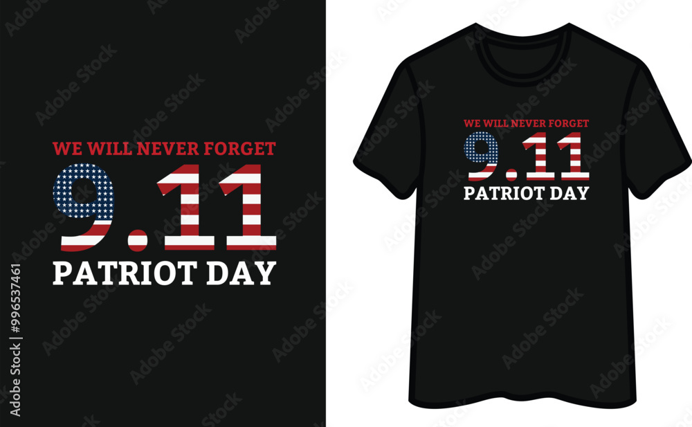 We Will Never Forget 9.11. Patriot Day T-Shirt Design We Will Never Forget 9.11. Patriot Day T-Shirt Design