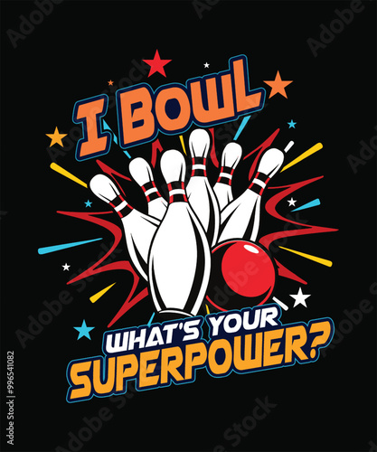 A colorful illustration of bowling pins and a ball with the text I bowl What's your superpower