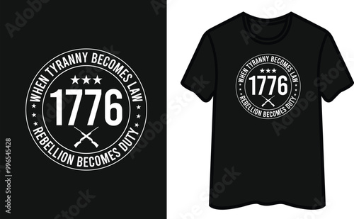 When Tyranny Becomes Law Rebellion Becomes Duty 1776. Patriot Day T-Shirt Design