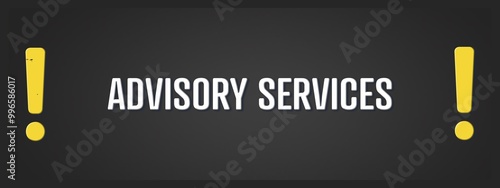 Advisory Services. A blackboard with white text. Illustration with grunge text style.