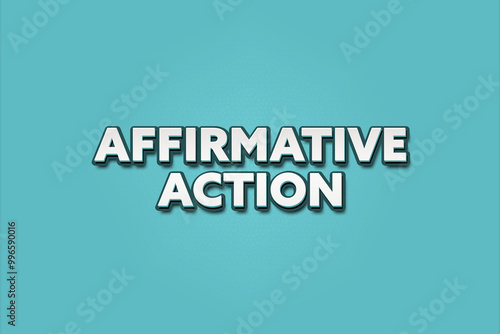 Affirmative Action. A Illustration with white text isolated on light green background.