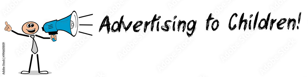 Fototapeta premium Advertising to Children!