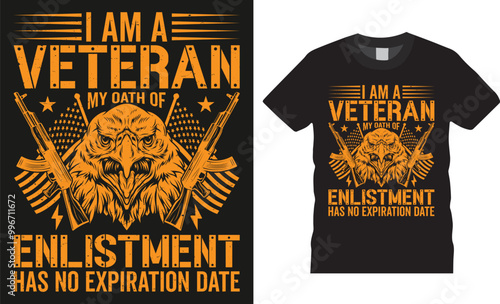 I am a veteran my oath of enlistment has no expiration date, Veteran illustration colorful Typography vector T-shirt design